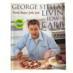 George Stella's Livin' Low Carb Family Recipes Stella Style 2005 Paperback
